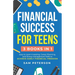 Financial Success for Teens: (3 Books in 1) Easy to Learn Investing, Career Planning, and Money Management Skills to Achieve Early Financial Freedom