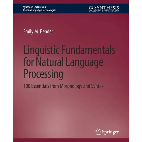 Linguistic Fundamentals for Natural Language Processing: 100 Essentials from Morphology and Syntax