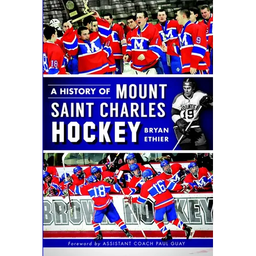 A History of Mount Saint Charles Hockey
