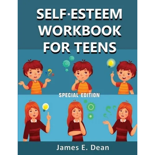 Self-Esteem Workbook for Teens: How to improve Self Confidence 100 Pages Special Edition