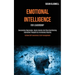 Emotional Intelligence For Leadership: Overcoming Depression, Social Anxiety And Stop Overthinking Insensitive Thoughts by Increasing Empathy (Achieve