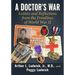 A Doctor's War: Letters and Reflections from the Frontlines of World War II