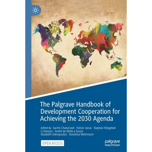 The Palgrave Handbook of Development Cooperation for Achieving the 2030 Agenda: Contested Collaboration