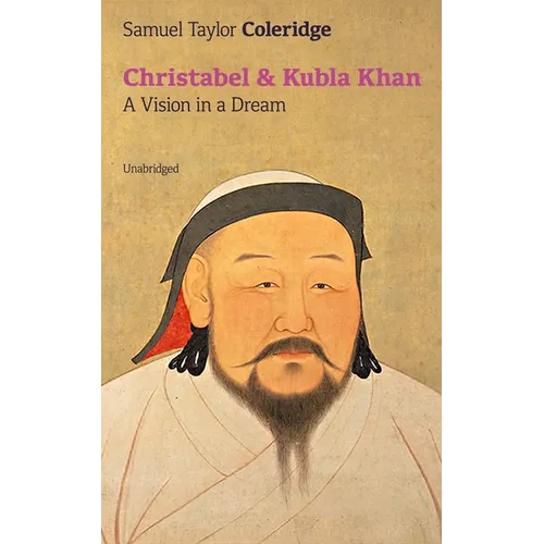 Christabel & Kubla Khan: A Vision in a Dream (Unabridged)