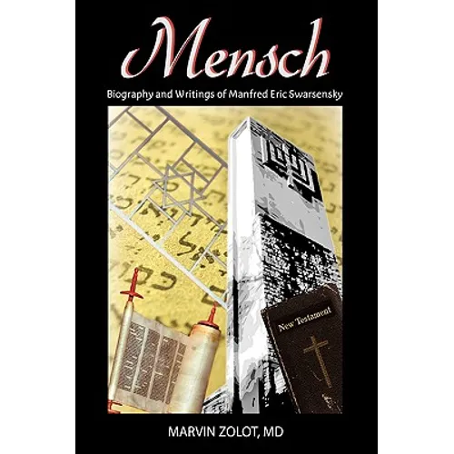 Mensch: Biography and Writings of Manfred Eric Swarsensky