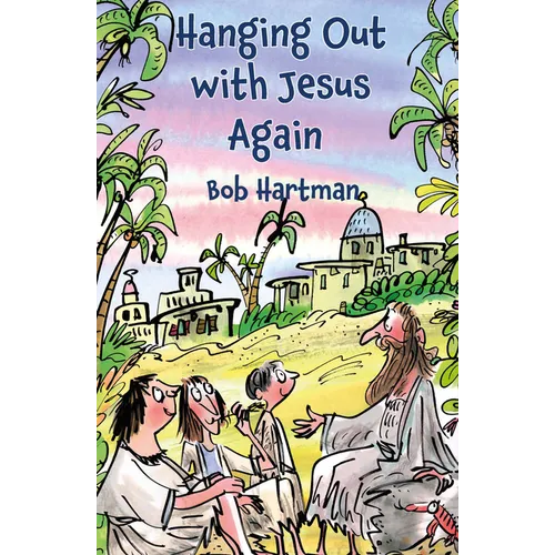 Hanging Out With Jesus Again