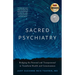 Sacred Psychiatry: Bridging the Personal and Transpersonal to Transform Health and Consciousness