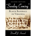 "Sunday Coming": Black Baseball in Virginia, 2d ed.