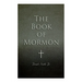 The Book of Mormon: Written by the Hand of Mormon, Upon Plates Taken from the Plates of Nephi