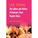 Luk Thung: The Culture and Politics of Thailand's Most Popular Music