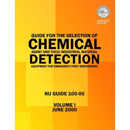 Guide for the Selection of Chemical Agent and Toxic Industrial Material Detection Equipment for Emergency First Responders