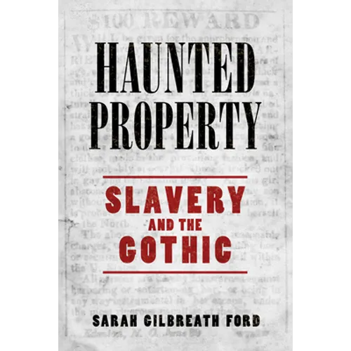 Haunted Property: Slavery and the Gothic