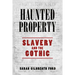 Haunted Property: Slavery and the Gothic