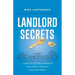 Landlord Secrets: A Complete System for Managing Your Rental Properties for Maximum Profit!