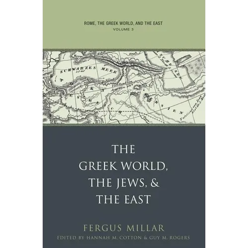 Rome, the Greek World, and the East: Volume 3: The Greek World, the Jews, and the East