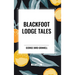 Blackfoot Lodge Tales