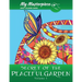 My Masterpiece Adult Coloring Books - Secret of the Peaceful Garden Coloring Book for Grownups