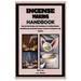 Incense Making Handbook: Step-by-Step Recipes and Techniques for Crafting Natural, Aromatherapy and Herbal Incense at Home for Beginners and Experts