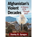 Afghanistan's Violent Decades: A History, 1978 Through 2021