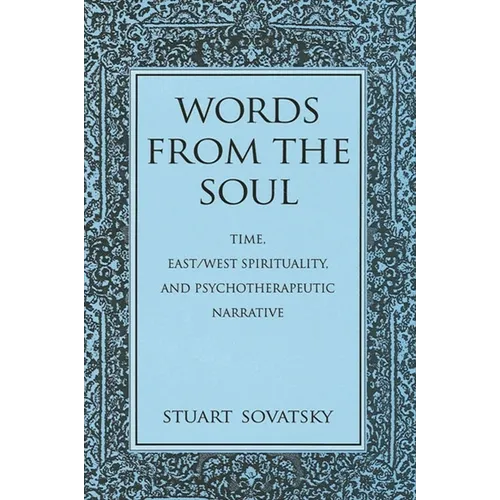 Words from the Soul: Time, East/West Spirituality, and Psychotherapeutic Narrative
