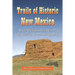 Trails of Historic New Mexico: Routes Used by Indian, Spanish and American Travelers through 1886