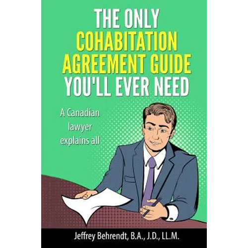 The Only Cohabitation Agreement Guide You'll Ever Need: A Canadian Lawyer Explains All