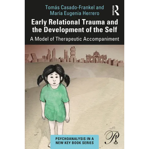 Early Relational Trauma and the Development of the Self: A Model of Therapeutic Accompaniment