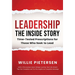 Leadership--The Inside Story: Time-Tested Prescriptions for Those Who Seek To Lead