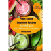 Plant Based Smoothie Recipes: 2 Pack - Avocado & Spicy Anti - Inflammatory Smoothies