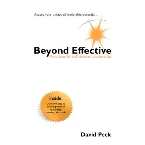 Beyond Effective: Practices in Self-Aware Leadership