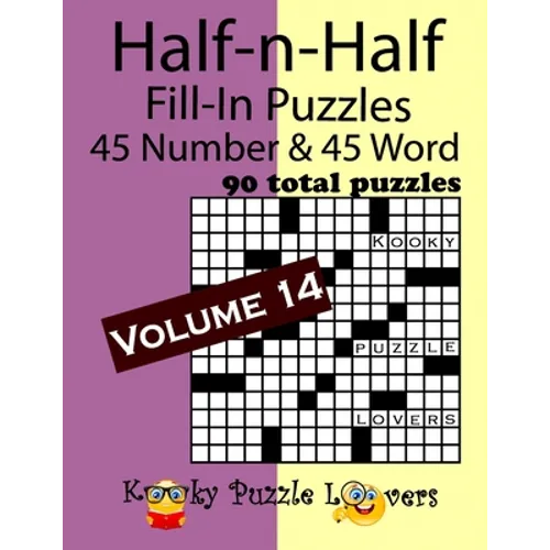 Half-n-Half Fill-In Puzzles, Volume 14: 45 Number and 45 Word (90 Total Puzzles)