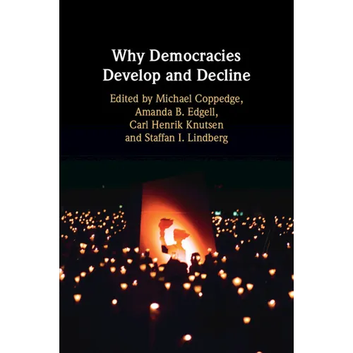 Why Democracies Develop and Decline