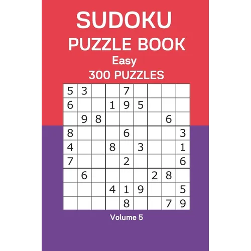 Sudoku Puzzle Book Easy: 300 Puzzles Volume 5