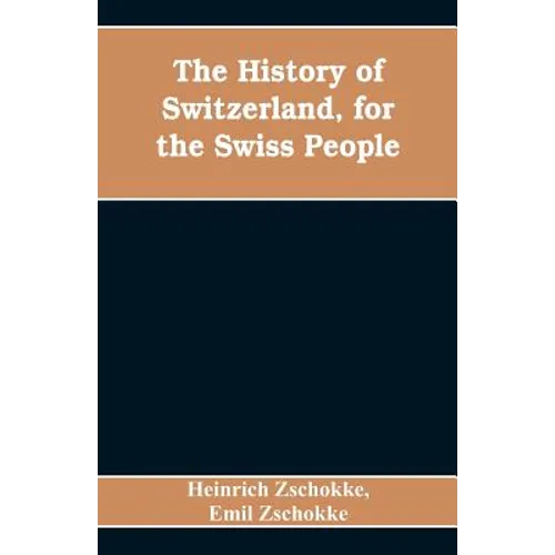 The History of Switzerland, for the Swiss People