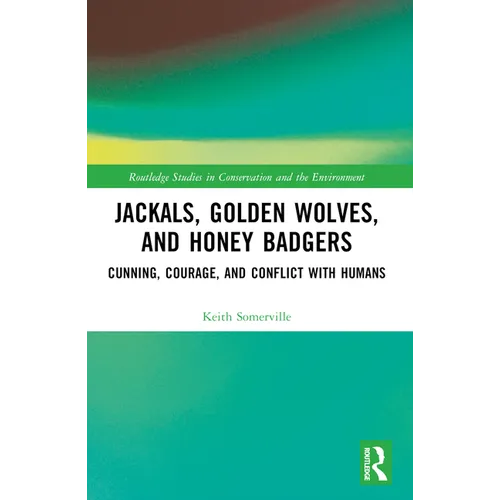 Jackals, Golden Wolves, and Honey Badgers: Cunning, Courage, and Conflict with Humans