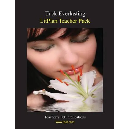 Litplan Teacher Pack: Tuck Everlasting