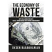 The Economy of Waste: With Collaboration with Ailin E. Babakhanian and Edward Babakhanian