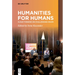 Humanities for Humans: Clear Thinking on Challenging Issues
