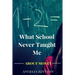 What School Never Taught Me About Money