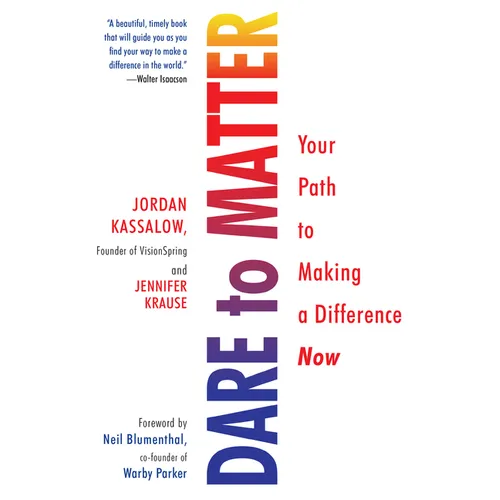 Dare to Matter: Your Path to Making a Difference Now