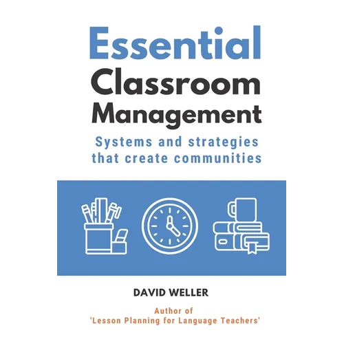 Essential Classroom Management: Systems and strategies that create communities