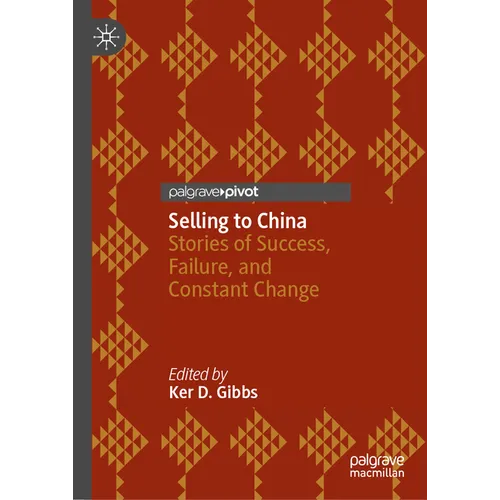 Selling to China: Stories of Success, Failure, and Constant Change