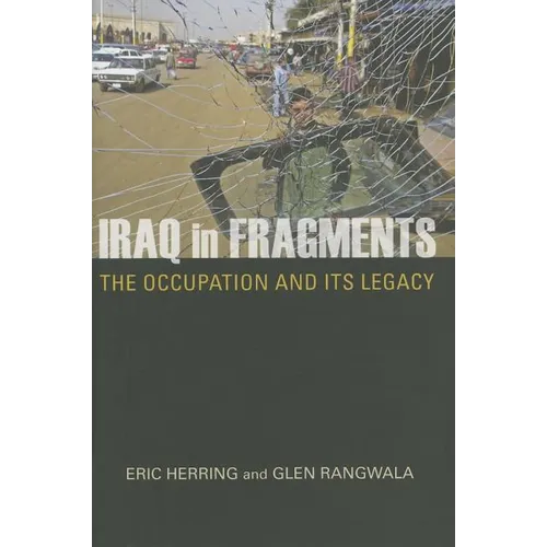 Iraq in Fragments: The Occupation and Its Legacy