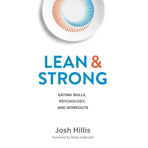 Lean and Strong: Eating Skills, Psychology, and Workouts