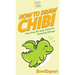 How To Draw Chibi: Your Step By Step Guide to Drawing Chibi Manga
