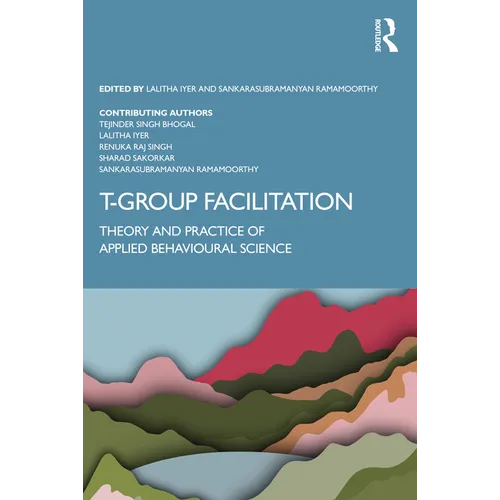 T-Group Facilitation: Theory and Practice of Applied Behavioural Science