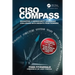 Ciso Compass: Navigating Cybersecurity Leadership Challenges with Insights from Pioneers