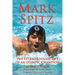 Mark Spitz: The Extraordinary Life of an Olympic Champion