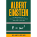 Albert Einstein: The Biography of a Genius Who Changed Science and World History