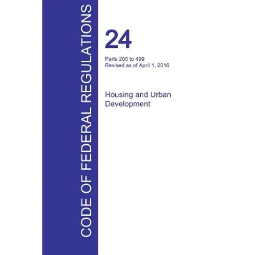 CFR 24, Parts 200 to 499, Housing and Urban Development, April 01, 2016 (Volume 2 of 5)